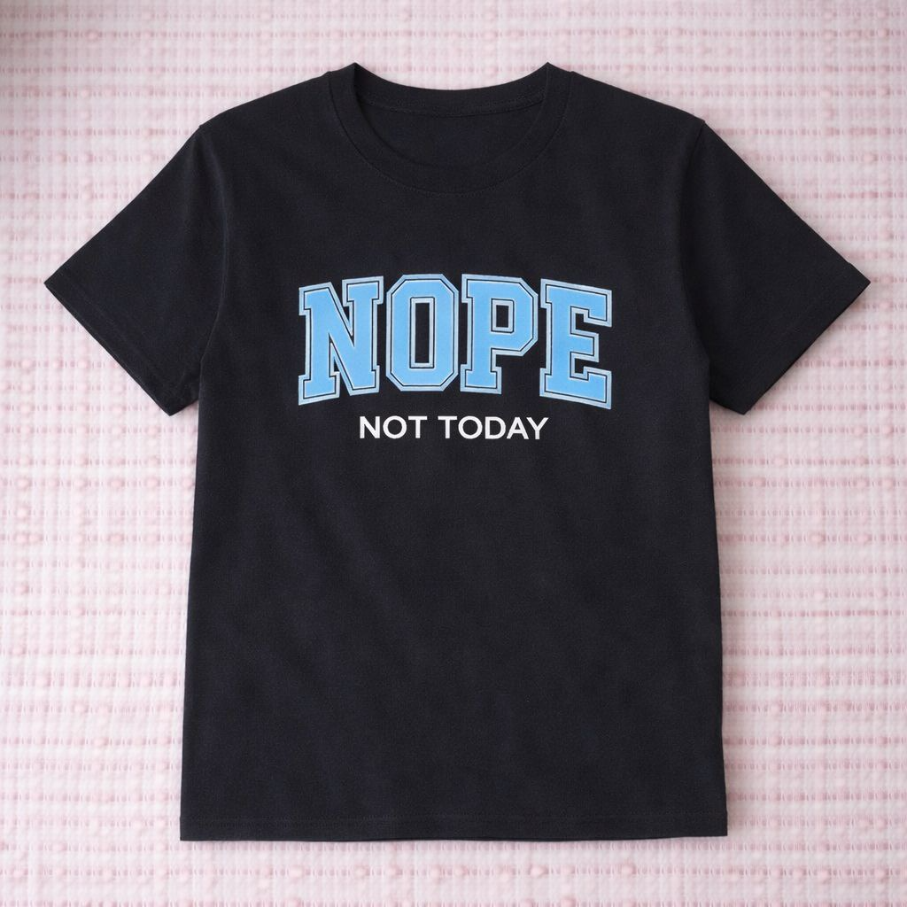 Nope, Not Today - Tee